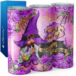 Its Just a Bunch Of Hocus Pocus Gnome 20oz Skinny Tumbler