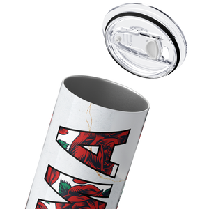 Mama on Red Roses 20oz Skinny Tumbler