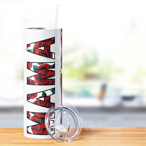 Mama on Red Roses 20oz Skinny Tumbler