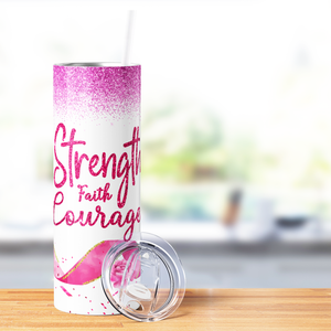 Strength Faith Courage Breast Cancer 20oz Skinny Tumbler