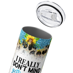 I Really Don't Mind Getting Older Funny 20oz Skinny Tumbler