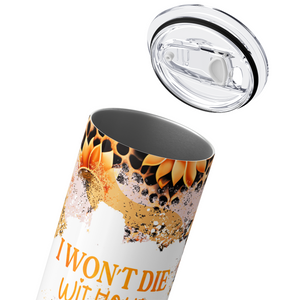 I Won't Die Without Coffee but You Might Funny 20oz Skinny Tumbler