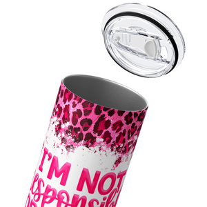 I'm Not Responsible for What my Face Does Funny 20oz Skinny Tumbler