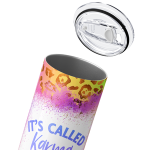 It's Called Karma 20oz Skinny Tumbler