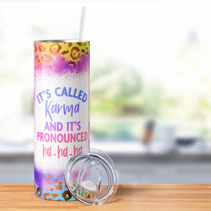 It's Called Karma 20oz Skinny Tumbler