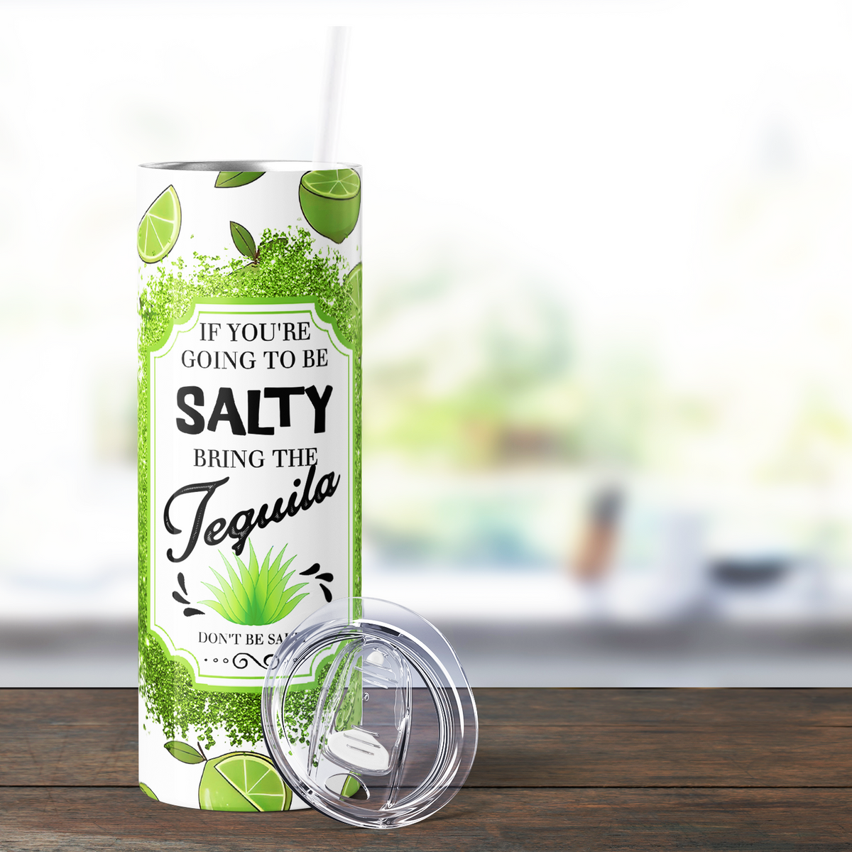 Bring the Tequila Don't Be Salty Funny 20oz Skinny Tumbler