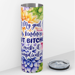 My Goal is Kindness 20oz Skinny Tumbler