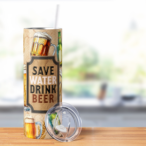 Save Water Drink Beer 20oz Skinny Tumbler