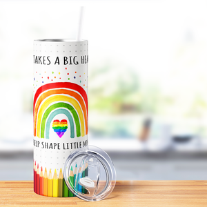 It Takes a Big Heart to Help Shape 20oz Skinny Tumbler