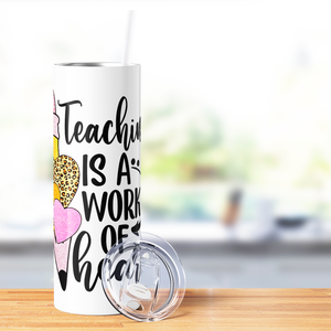 Teaching is a Work of Heart 20oz Skinny Tumbler