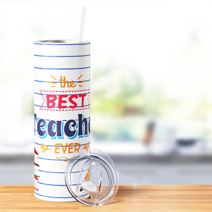 The Best Teacher Ever 20oz Skinny Tumbler