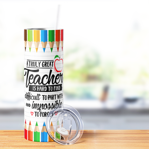 A Truly Great Teacher is Hard to Find 20oz Skinny Tumbler