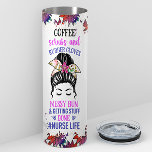 Coffee Scrubs and Rubber Gloves Nurse Life 20oz Skinny Tumbler