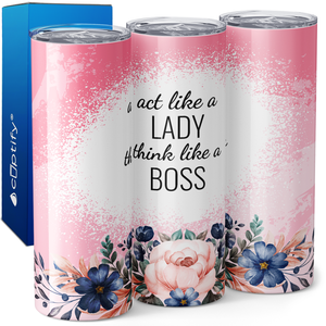 Act like a Lady Think like a Boss 20oz Skinny Tumbler