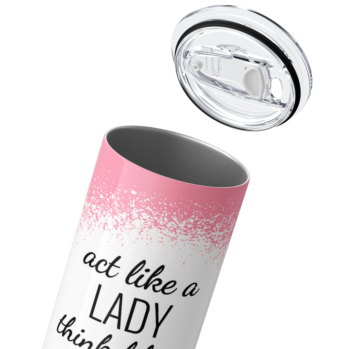 Act like a Lady Think like a Boss 20oz Skinny Tumbler
