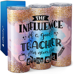 The Influence of a Good Teacher 20oz Skinny Tumbler