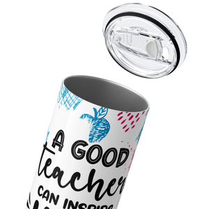 A Good Teacher and Inspire Hope 20oz Skinny Tumbler