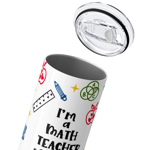 I'm a Math Teacher of Course I have Problems 20oz Skinny Tumbler