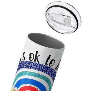 Its Ok to be Different 20oz Skinny Tumbler