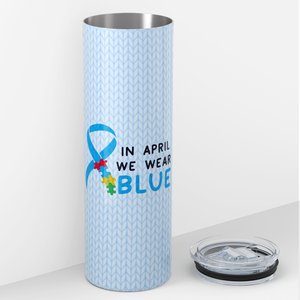 In April we Wear Blue 20oz Skinny Tumbler