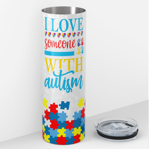 I Love Someone with Autism 20oz Skinny Tumbler