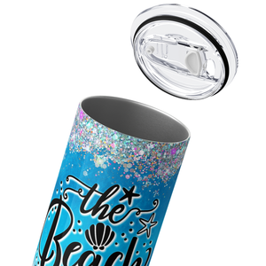 The Beach is Calling and I Must Go 20oz Skinny Tumbler