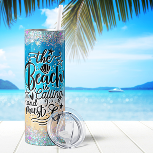 The Beach is Calling and I Must Go 20oz Skinny Tumbler