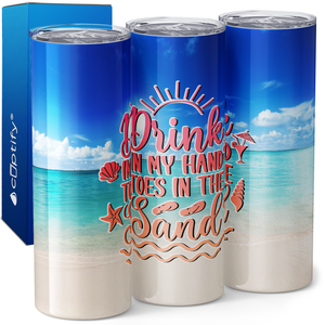 Drink in My Hand Toes in the Sand 20oz Skinny Tumbler