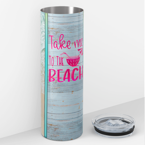 Take me to the Beach 20oz Skinny Tumbler