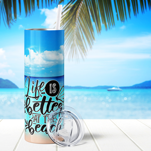 Life is Better at the Beach 20oz Skinny Tumbler
