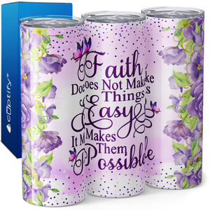 Faith Does not Make Things on Lavender Easy 20oz Skinny Tumbler