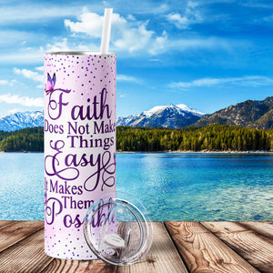 Faith Does not Make Things on Lavender Easy 20oz Skinny Tumbler