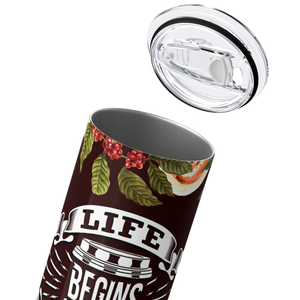 Life Beings after Coffee 20oz Skinny Tumbler