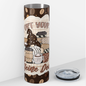 Support Your Local Caffeine Dealer 20oz Skinny Tumbler