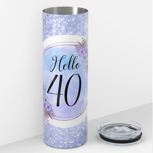 Hello 40 on Blue Glitter 20oz Skinny Tumbler