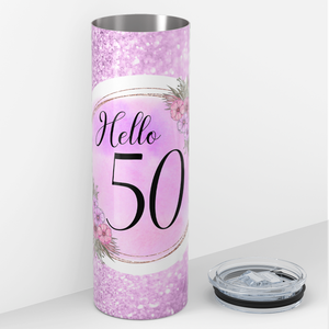 Hello 50 on Fuchsia Glitter 20oz Skinny Tumbler