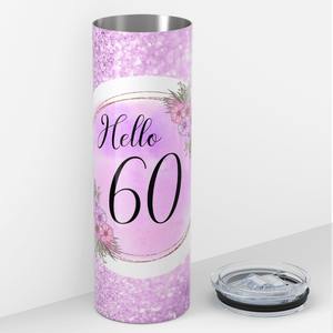 Hello 60 on Fuchsia Glitter 20oz Skinny Tumbler