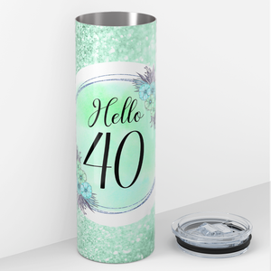 Hello 40 on Green Glitter 20oz Skinny Tumbler