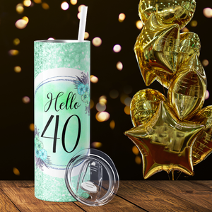 Hello 40 on Green Glitter 20oz Skinny Tumbler