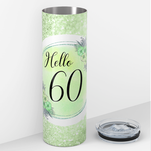 Hello 60 on Lime Glitter 20oz Skinny Tumbler