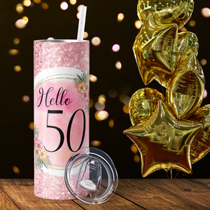 Hello 50 on Rose Glitter 20oz Skinny Tumbler