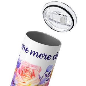 Just One More Chapter with Flowers 20oz Skinny Tumbler