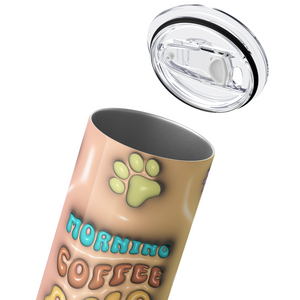 Morning Coffee and Dog Kisses 20oz Skinny Tumbler