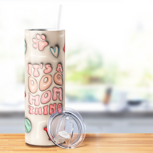 It's a Dog Mom Thing 20oz Skinny Tumbler