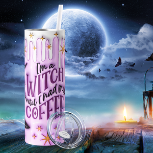 I'm a Witch Until I Had My Coffee Inflated Balloon 20oz Skinny Tumbler