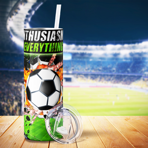 Enthusiasm is Everything Soccer Breakthrough 20oz Skinny Tumbler