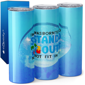 I Was Born to Stand Out 20oz Skinny Tumbler