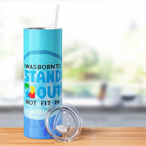 I Was Born to Stand Out 20oz Skinny Tumbler