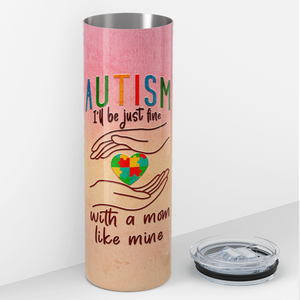 Autism I will be Just Fine 20oz Skinny Tumbler