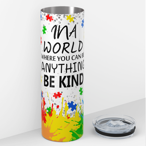 In a World You Can Be Anything 20oz Skinny Tumbler